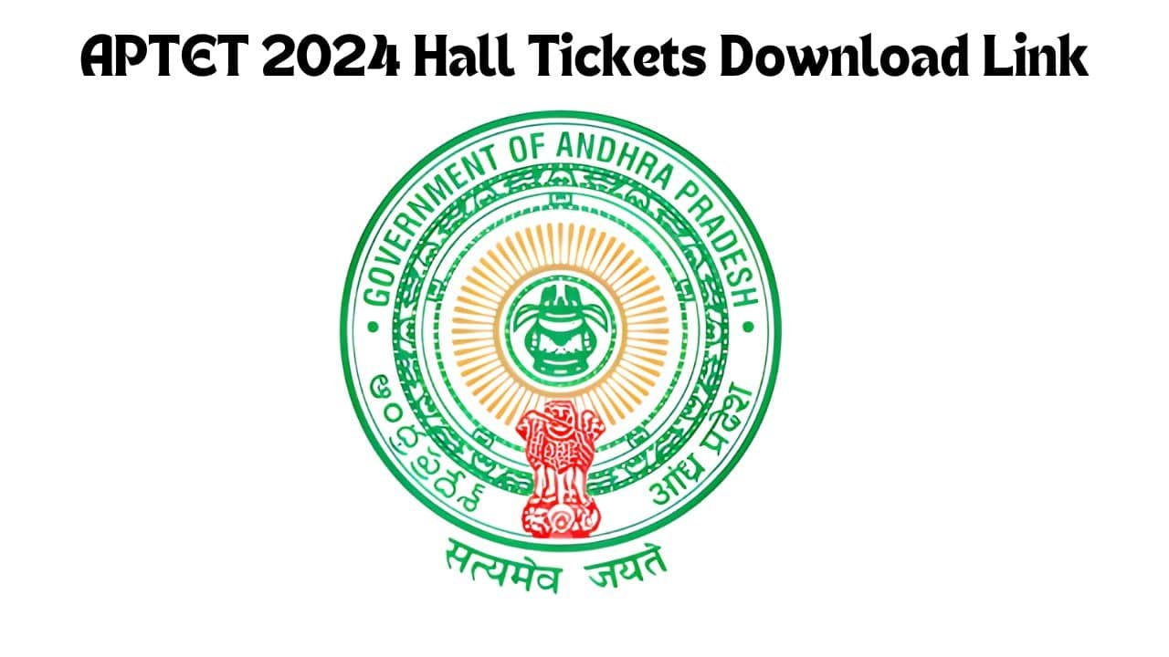 APTET 2024 Hall Tickets Download Link APTET 2024 Hall Tickets Download Link
